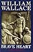William Wallace: Brave Heart by 