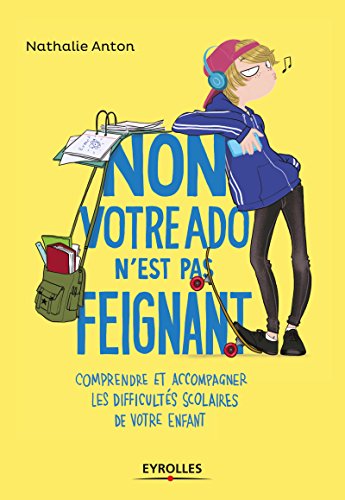 couverture de : Non, votre ado n'est pas feignant !