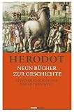 Neun B�cher zur Geschichte: Ausf�hrliche Historie der antiken Welt - Herodot