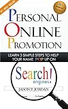 Personal Online Promotion: Learn 3 Simple Steps To Help Your Name POP Up On Search Engines! - Branding Yourself - Press Release - Personal Branding (How ... - Social Media Book 1) (English Edition) by Jason P Jordan, George Smolinski MD