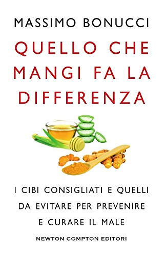 Quello che mangi fa la differenza. I cibi consigliati e quelli da evitare per prevenire e curare il male libro
