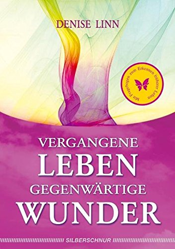 Download Vergangene Leben - gegenwärtige Wunder Download Vergangene Leben - gegenwärtige Wunder