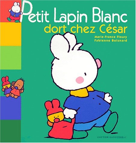 couverture de : Petit Lapin Blanc dort chez C&eacute;sar