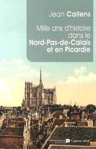 Mille ans d'histoire dans le nord pas de calais