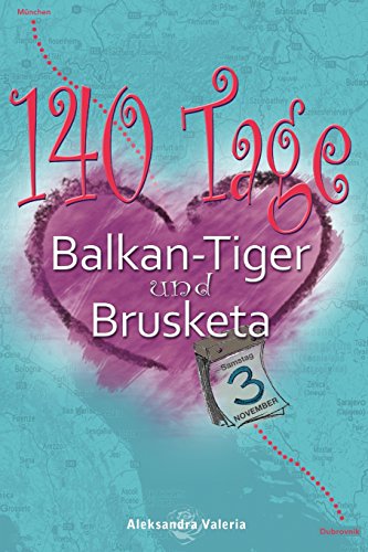 Preisvergleich Produktbild 140 Tage - Balkan-Tiger und Brusketa