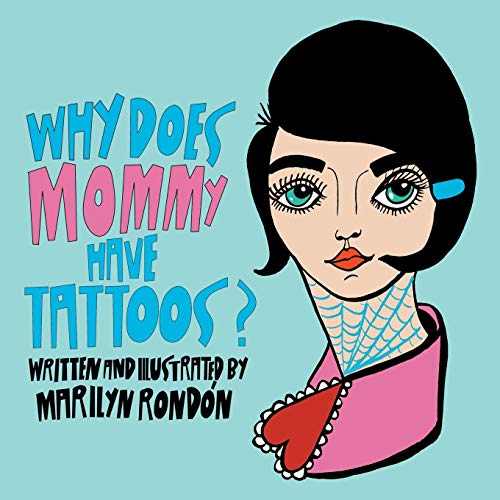 Why Does Mommy Have Tattoos? Why Does Mommy Have Tattoos?