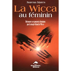La Wicca au féminin : Retrouver ses pouvoirs féminins par la magie blanche Wicca Livre en Ligne La Wicca au féminin : Retrouver ses pouvoirs féminins par la magie blanche Wicca Livre en Ligne - Telecharger Ebook