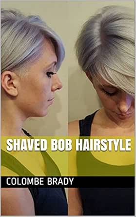 Shaved Bob Hairstyle Ebook Colombe Brady Amazon In Kindle Store