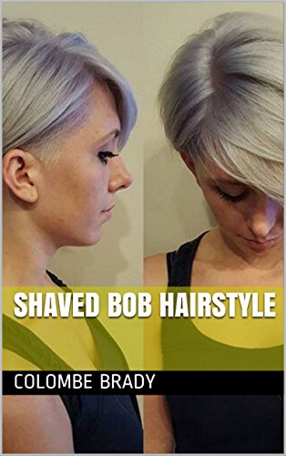 Shaved Bob Hairstyle Ebook Colombe Brady Amazon In Kindle Store