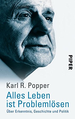 Download Alles Leben ist Problemlösen: Über Erkenntnis, Geschichte und Politik Download Alles Leben ist Problemlösen: Über Erkenntnis, Geschichte und Politik