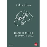 &Ccedil;ırpınıp İ&ccedil;inde D&ouml;nd&uuml;ğ&uuml;m D&uuml;nya