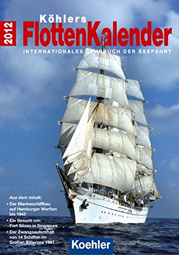Köhlers FlottenKalender 2012: Internationales Jahrbuch der Seefahrt