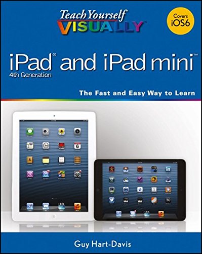 Download Teach Yourself VISUALLY iPad 4th Generation and iPad mini (Teach Yourself VISUALLY (Tech))