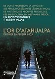 L'Or d'Atahualpa, dernier empereur Inca