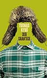 Der Grantige: Roman - Tuomas Kyrö Der Grantige: Roman - Tuomas Kyrö