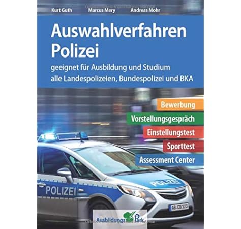 Auswahlverfahren Polizei Bewerbung Vorstellungsgesprach Guth Kurt Mery Marcus Mohr Andreas Amazon De Bucher