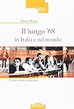 Il lungo '68 in Italia e nel mondo