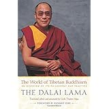 The World of Tibetan Buddhism: An Overview of Its Philosophy and Practice