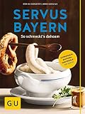 Image de Servus Bayern: So schmeckt's dahoam (GU Themenkochbuch)