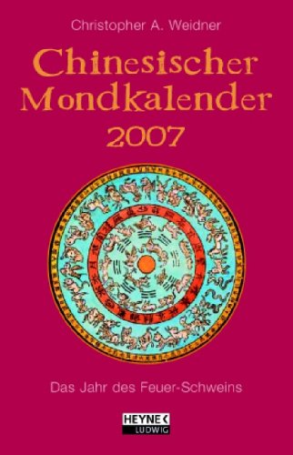 Chinesischer Mondkalender 2007. Taschenkalender. Das Jahr des Feuer-Schweins