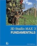 3D Studio MAX 3 Fundamentals, w. CD-ROM (INSIDE) by 