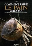 Comment faire le pain chez soi