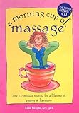 Image de A Morning Cup of Massage: One 15-minute Routine for a Lifetime of Energy & Harmony