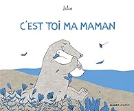 C'est toi ma maman par  Lilia