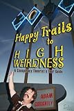 Image de Happy Trails to High Weirdness: A Conspiracy Theorist's Tour Guide (English Edition)