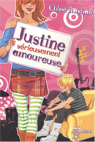 couverture de : Justine s&eacute;rieusement amoureuse