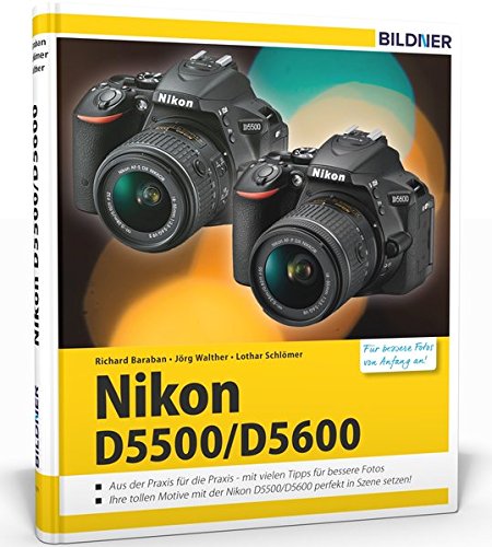 Download Nikon D5500 / D5600 - Für bessere Fotos von Anfang an!: Das umfangreiche Praxisbuch Download Nikon D5500 / D5600 - Für bessere Fotos von Anfang an!: Das umfangreiche Praxisbuch