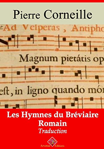 Les hymnes du bréviaire romain - Arvensa éditions (Annoté)