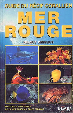 Ebooks ipod touch téléchargement Mer rouge, guide du récif coralien : Poissons & invertébrés de la mer rouge au golfe persique by author PDF 2841382192