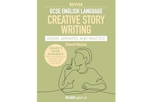 GCSE English Language Revise Creative Story Writing Model Answers and Practice: from GCSEEnglish.uk (Grade 9 GCSE English Model Answers from GCSEEnglish.uk)