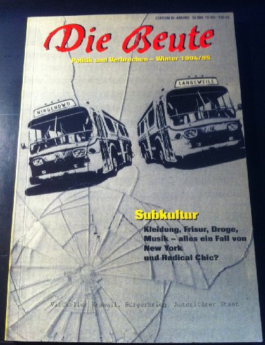 Die Beute. Politik und Verbrechen: Schwerpunkt: Subkultur