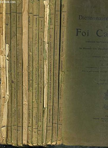 DICTIONNAIRE APOLOGETIQUE DE LA FOI CATHOLIQUE CONTENANT LES PREUVES DE LA VERITE DE LA RELIGION ET LES REPONSES AUX OBJECTIONS TIREES DES SCIENCES HUMAINES - 12 FASCICULES - DU FASCICULE I à XIII - MANQUE XII. DICTIONNAIRE APOLOGETIQUE DE LA FOI CATHOLIQUE CONTENANT LES PREUVES DE LA VERITE DE LA RELIGION ET LES REPONSES AUX OBJECTIONS TIREES DES SCIENCES HUMAINES - 12 FASCICULES - DU FASCICULE I à XIII - MANQUE XII.
