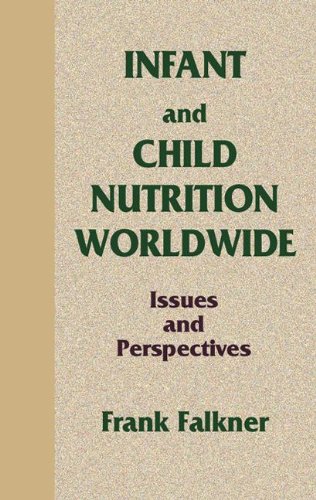 Infant and Child Nutrition Worldwide: Issues and Perspectives (Telford Press S)