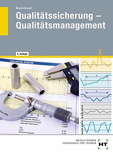 Qualitätssicherung - Qualitätsmanagement: Lehrbuch praxisnah - anwendungsorientiert