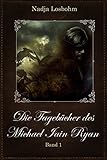 Bücher Neuerscheinungen 2022 - Die Tagebücher des Michael Iain Ryan: (Band 1) von Nadja Losbohm
