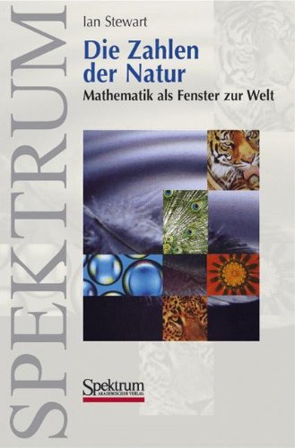 Download Die Zahlen der Natur: Mathematik als Fenster zur Welt Download Die Zahlen der Natur: Mathematik als Fenster zur Welt