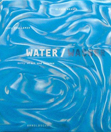 Wasser: Einheit von Kunst und Wissenschaft