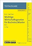 Wichtige Wirtschaftsgesetze für Bachelor/Master, Band 2 by 