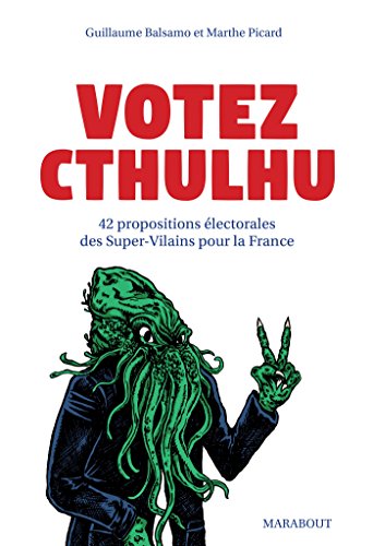 Votez Cthulhu: 42 propositions des Supervilains pour la France en ligne