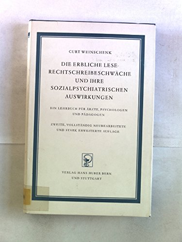 Die erbliche Lese-Rechtschreibeschwäche und ihre sozialpsychiatrischen Auswirkungen. Ein Lehrbuch für Ärzte, Psychologen und Pädagogen