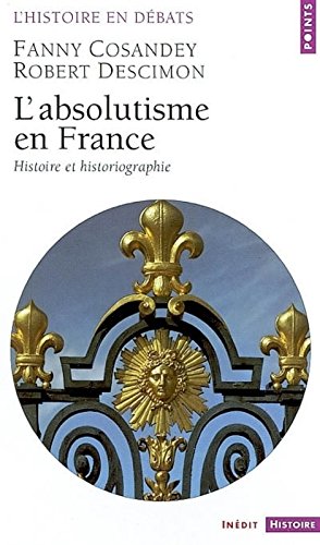 Télécharger L'Absolutisme en France : Histoire et Historiographie PDF Ebook En Ligne Télécharger L'Absolutisme en France : Histoire et Historiographie PDF Ebook En Ligne