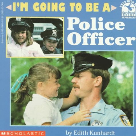 I'm Going to Be a Police Officer (Read with Me Paperbacks) by Edith Kunhardt (1995-10-01)