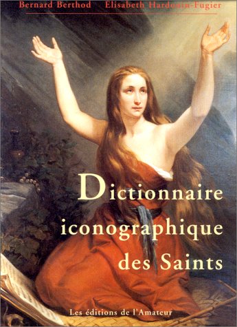 Download Dictionnaire iconographique des saints Download Dictionnaire iconographique des saints