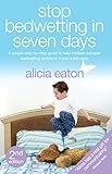 Stop Bedwetting in Seven Days: Second Edition