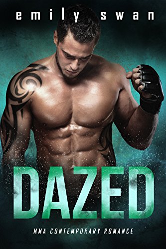 DAZED: An MMA Fighter Contemporary Romance (Lovers  &  Fighters Book 1) (English Edition)