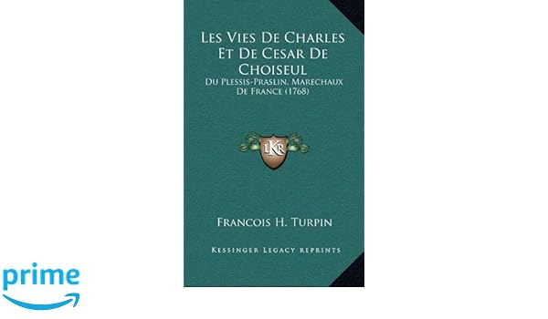 Amazonfr Les Vies De Charles Et De Cesar De Choiseul Du - 